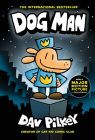 Dog Man: A Graphic Novel (Dog Man #1): From the Creator of Captain Underpants By Dav Pilkey, Dav Pilkey (Illustrator) Cover Image