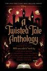 A Twisted Tale Anthology: A Twisted Tale By Elizabeth Lim (Editor), Livia Blackburne, Liz Braswell, Jen Calonita, M. K. England, Mical Ostow, Kristina Pérez, Farrah Rochon, Elizabeth Lim Cover Image