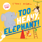 Too Heavy, Elephant! (Animal Academy #1) By Oxford Children's, Tony Neal (Illustrator) Cover Image