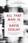 All That Man Is By David Szalay Cover Image