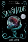Skyshade (The Lightlark Saga Book 3) By Alex Aster Cover Image