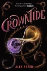 Crowntide (The Lightlark Saga Book 4) By Alex Aster Cover Image