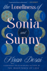 The Loneliness of Sonia and Sunny By Kiran Desai Cover Image