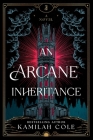 An Arcane Inheritance By Kamilah Cole Cover Image