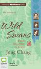 Wild Swans: Three Daughters of China By Jung Chang, Pik-Sen Lim (Read by) Cover Image