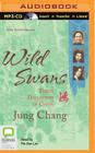 Wild Swans: Three Daughters of China By Jung Chang, Pik-Sen Lim (Read by) Cover Image