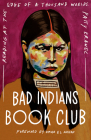 Bad Indians Book Club: Reading at the Edge of a Thousand Worlds By Patty Krawec, Omar El Akkad (Foreword by) Cover Image