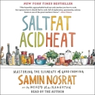 Salt, Fat, Acid, Heat: Mastering the Elements of Good Cooking By Samin Nosrat, Samin Nosrat (Read by) Cover Image
