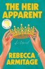 The Heir Apparent: Reese’s Book Club Pick By Rebecca Armitage Cover Image