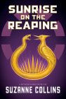 Sunrise on the Reaping (The Hunger Games) By Suzanne Collins Cover Image