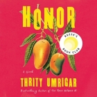 Honor By Thrity Umrigar, Sneha Mathan (Read by), Sneha Mathan (Contribution by) Cover Image