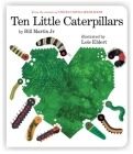 Ten Little Caterpillars (Classic Board Books) By Bill Martin, Jr., Lois Ehlert (Illustrator) Cover Image