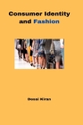 Consumer Identity and Fashion By Kiran Desai Cover Image