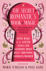 The Secret Romantic's Book of Magic: Twelve Spellbinding Romantasy Stories By Marie O'Regan (Editor), Paul Kane (Editor), Olivie Blake, Kelley Armstrong, Katherine Arden, Hannah Nicole Maehrer, Tasha Suri, Melissa Marr, Megan Bannen, A.G. Slatter, A.C. Wise, Kelly Andrew, Kamilah Cole, Eliza Chan Cover Image