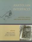 Anatolian Interfaces: Hittites, Greeks and Their Neighbours By Billie Jean Collins, Mary R. Bachvarova, Ian Rutherford Cover Image