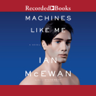 Machines Like Me By Ian McEwan Cover Image