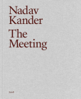Nadav Kander: The Meeting By Nadav Kander (Photographer), David Campany (Text by (Art/Photo Books)), Ian McEwan (Contribution by) Cover Image