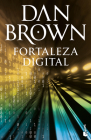 Fortaleza Digital / Digital Fortress By Dan Brown, Aleix Montoto (Translator) Cover Image