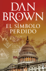 El Símbolo Perdido / The Lost Symbol (Robert Langdon #3) By Dan Brown, Claudia Conde (Translator), M. a. José Díez (Translator) Cover Image