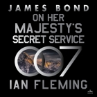 On Her Majesty's Secret Service: A James Bond Novel By Ian Fleming, Daniel Weyman (Read by) Cover Image