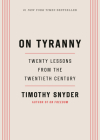 On Tyranny: Twenty Lessons from the Twentieth Century By Timothy Snyder Cover Image