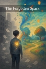 The Forgotten Spark By Ian McEwan Cover Image