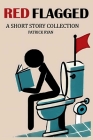 Red Flagged: A Short Story Collection By Patrick Ryan Cover Image