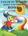 Color By Number Kids Coloring Book: Kids Coloring Activity Book (Color by Number Books) By Amanda Nguyen Cover Image