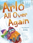 Arlo All Over Again: A story about making new friends By Sayuri Stabrowski, David Szalay (Illustrator) Cover Image